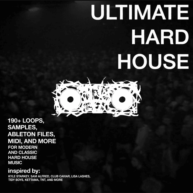 Ultimate Hard House [Kyle Starkey, Sam Alfred, KETTAMA, Club Caviar Style] Sample Pack [190+ Loops And Samples For Modern & Classic Hard House]