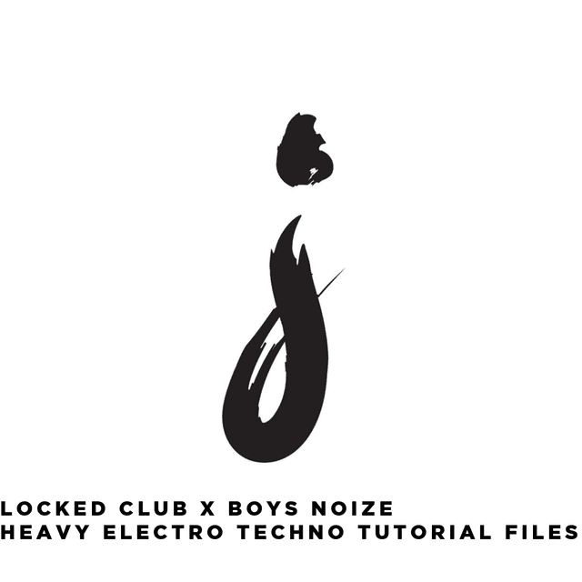 Locked Club x Boys Noize Heavy Electro Techno Tutorial Files