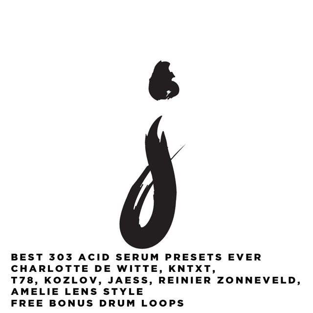 BEST Serum Acid 303 Presets + Loops [Kntxt, T78, KOZLOV, JAESS, Reinier Zonneveld, Amelie Lens Style] FREE BONUS Drumloops