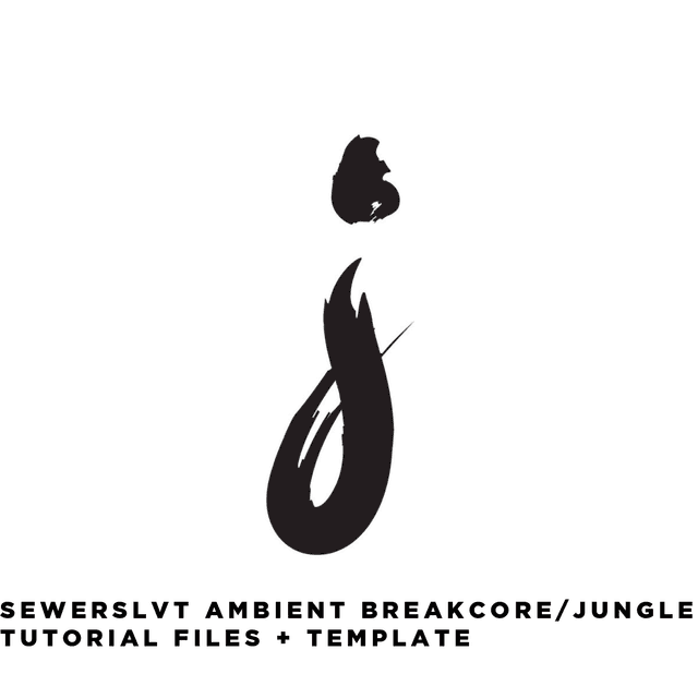 NEW Sewersvlt Ambient Breakcore Jungle Tutorial Files + Template
