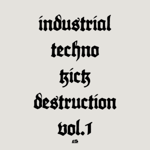 Industrial Techno Kick Destruction Vol. 1