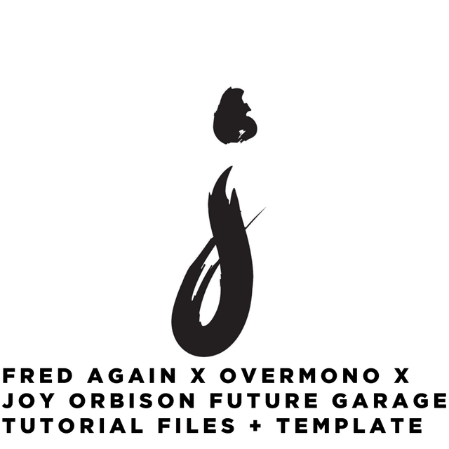 Future Garage [Joy Orbison, Overmono, Fred Again Style] Tutorial Files + Template
