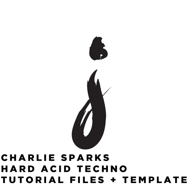Charlie Sparks, EXHALE Style Hard Acid Techno Tutorial Files + Template