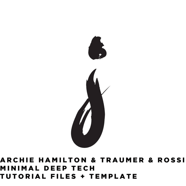 NEW Archie Hamilton x Rossi x Traumer Deep Minimal House Tutorial Files