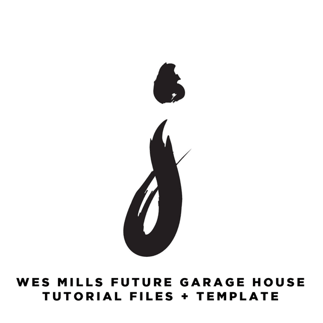 Wes Mills Future Garage House Tutorial Files + Template