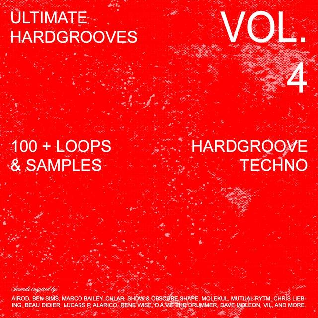 Ultimate Hardgrooves Vol. 4 [Airod, Molekul, Chlar, D.A.V.E The Drummer, Beau Didier, Ben Sims Style] Sample Pack [100+ Loops And Samples For Hardgroove Techno]